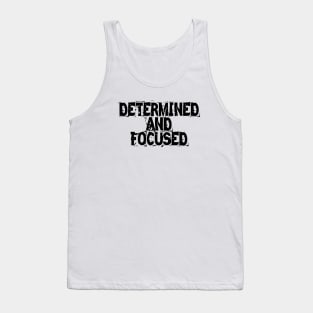 Determined And Focused Tank Top